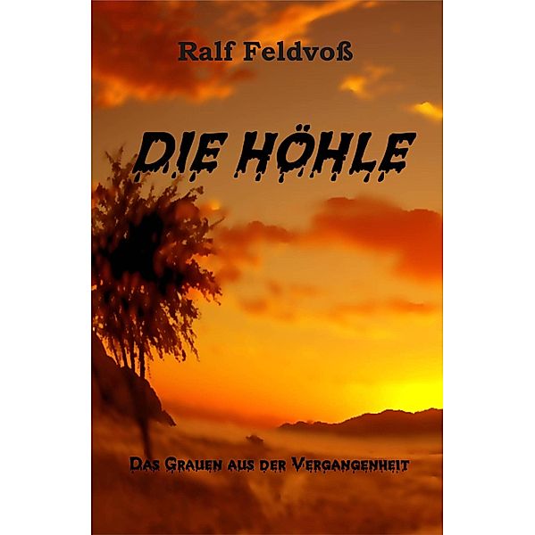 Die Höhle, Ralf Feldvoß