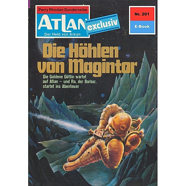 Die Höhlen von Magintor (Heftroman) / Perry Rhodan - Atlan-Zyklus Der Held von Arkon (Teil 1) Bd.201, Peter Terrid