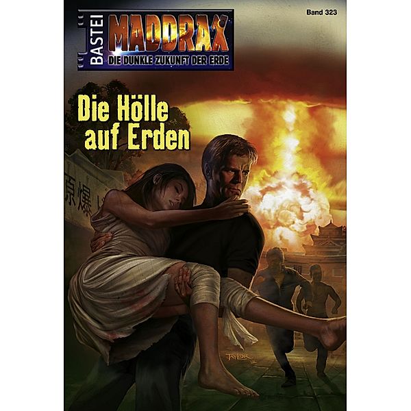 Die Hölle auf Erden / Maddrax Bd.323, Manfred Weinland