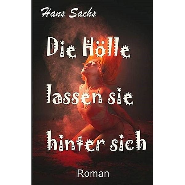 Die Hölle lassen sie hinter sich, Hans Sachs
