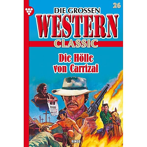 Die Hölle von Carrizal / Die grossen Western Classic Bd.26, Ringo