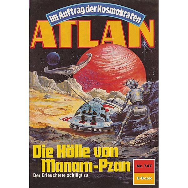 Die Hölle von Manam-Pzan (Heftroman) / Perry Rhodan - Atlan-Zyklus Im Auftrag der Kosmokraten (Teil 1) Bd.747, H. G. Ewers