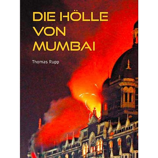 Die Hölle von Mumbai, Thomas Rupp