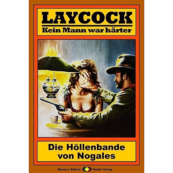 Die Höllenbande von Nogales / Laycock Western Bd.57, William Ryan