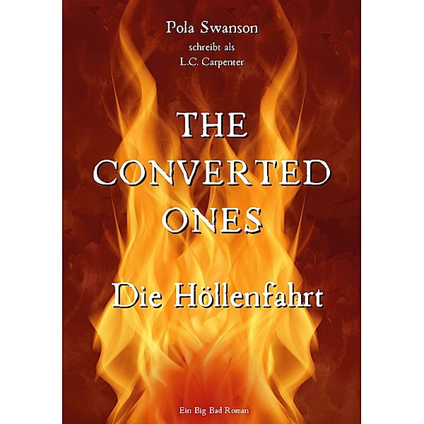 Die Höllenfahrt / The Converted Ones Bd.1, L. C. Carpenter