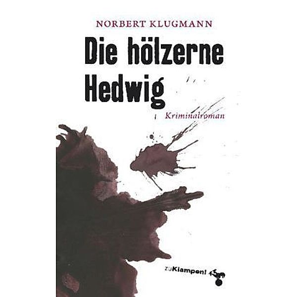 Die hölzerne Hedwig, Norbert Klugmann