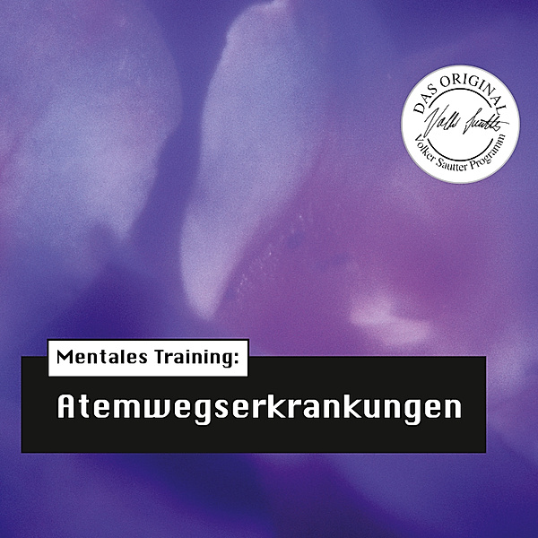 Die Hörapotheke - Die Hörapotheke – Mentales Training: Atemwegserkrankungen, Volker Sautter, Nils Hemme Hemmen