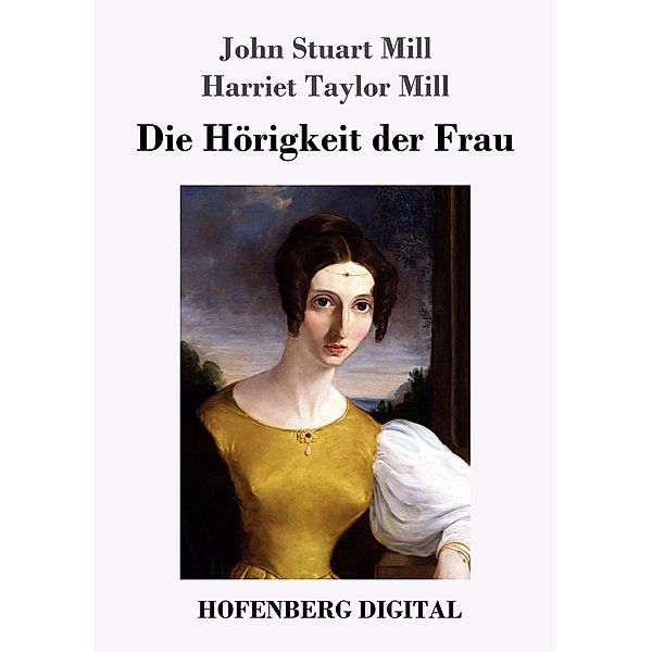 Die Hörigkeit der Frau, John Stuart Mill, Harriet Taylor Mill