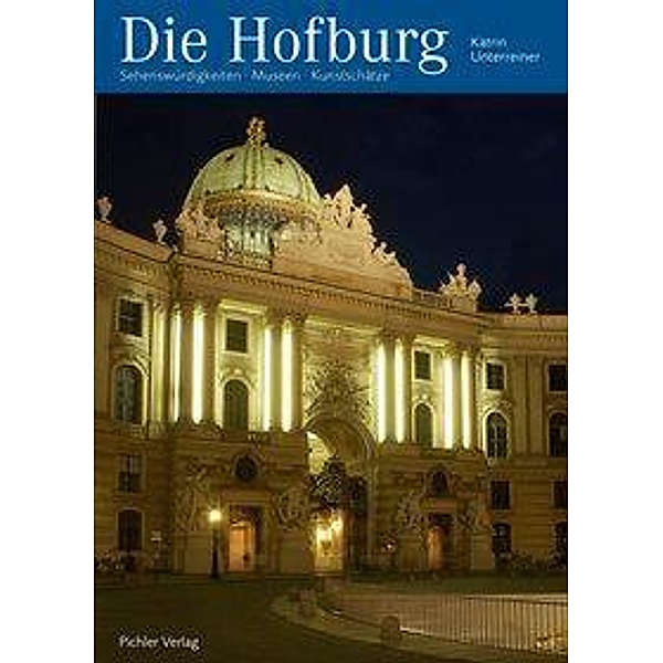 Die Hofburg - English Edition, Katrin Unterreiner