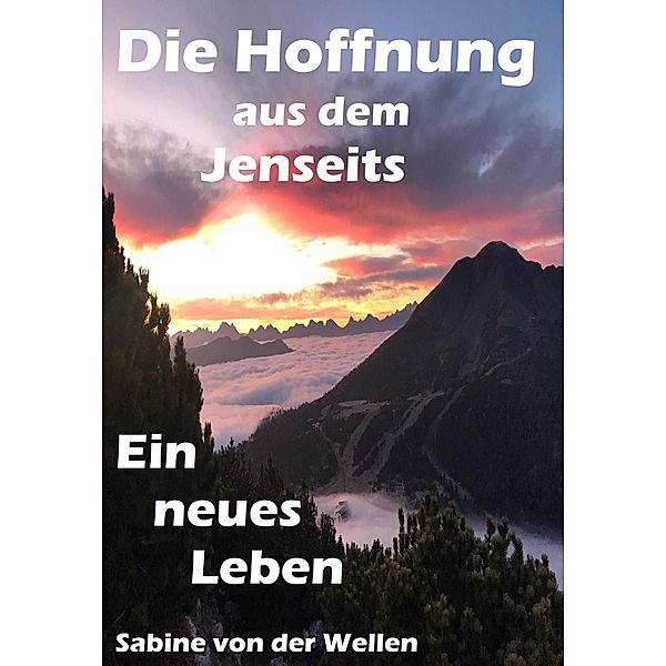 Die Hoffnung aus dem Jenseits, Sabine von der Wellen