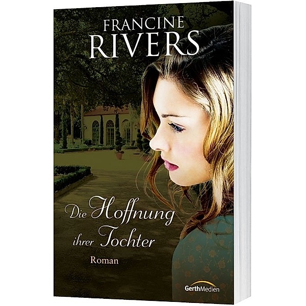 Die Hoffnung ihrer Tochter, Francine Rivers