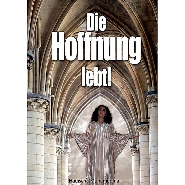 Die Hoffnung lebt, Hadischa Muhamedina