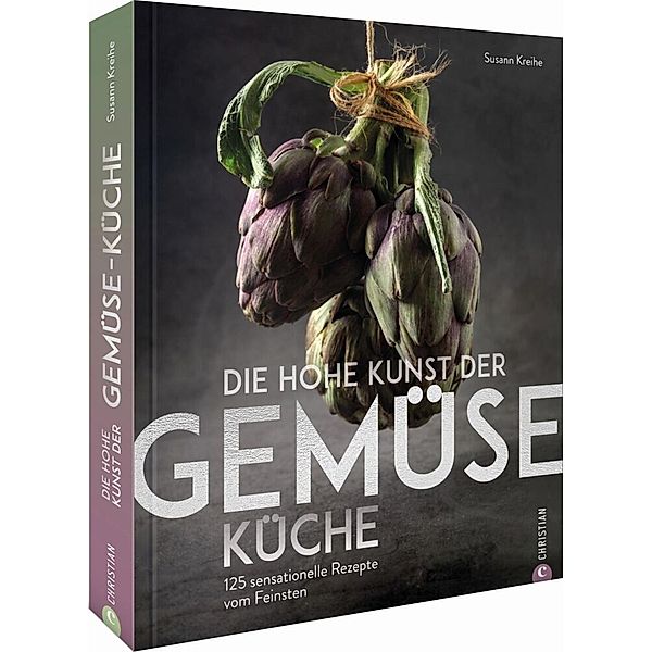 Die hohe Kunst der Gemüseküche, Susann Kreihe