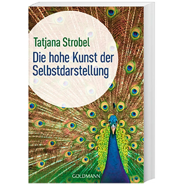 Die hohe Kunst der Selbstdarstellung, Tatjana D. Strobel