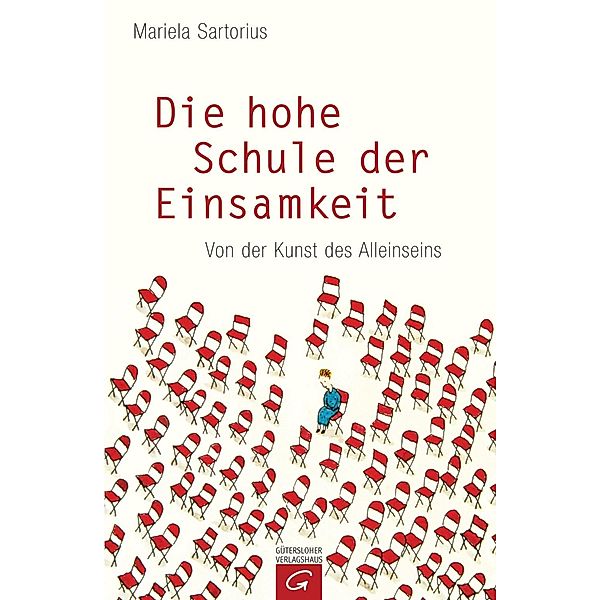 Die hohe Schule der Einsamkeit, Mariela Sartorius