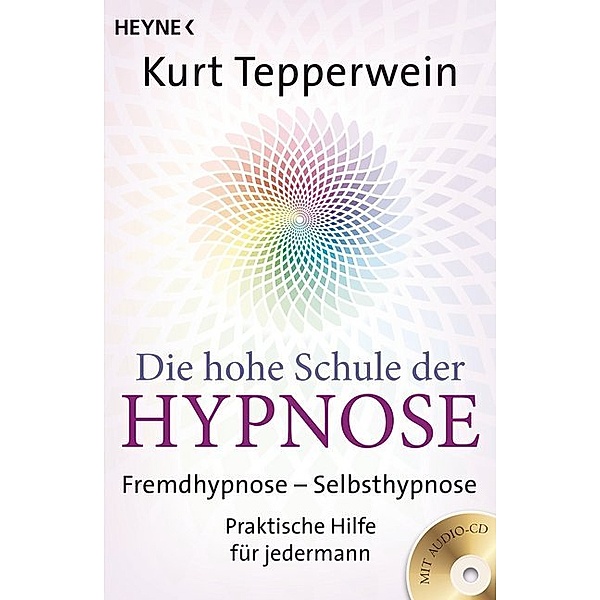 Die hohe Schule der Hypnose, m. Audio-CD, Kurt Tepperwein