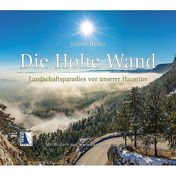 Die Hohe Wand. Landschaftsparadies vor unserer Haustüre, Helmut Hudler