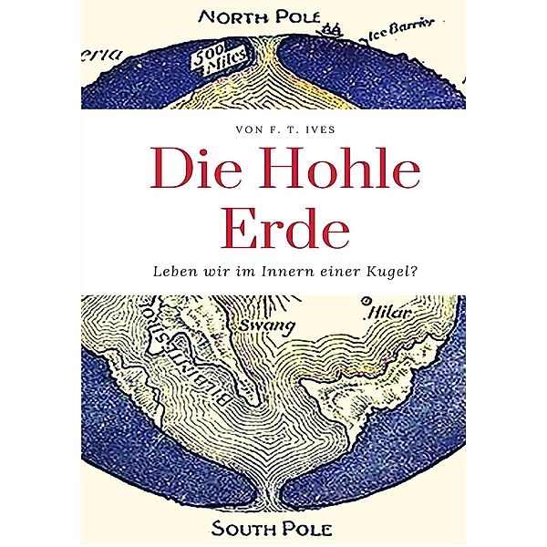 Die Hohle Erde / Die Blaue Edition Bd.25, F. T. Ives