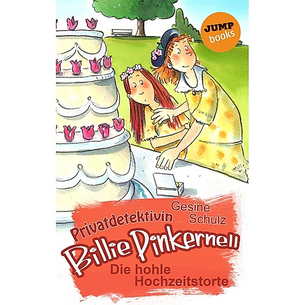Die hohle Hochzeitstorte / Privatdetektivin Billie Pinkernell Bd.3, Gesine Schulz