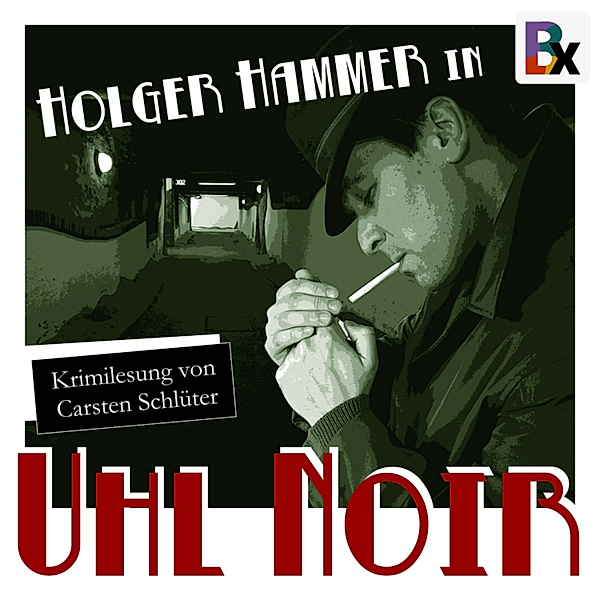Die Holger Hammer TriUHLogi - 1 - Uhl Noir, Carsten Schlüter