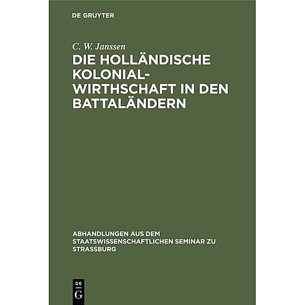 Die holländische Kolonialwirthschaft in den Battaländern, C. W. Janssen