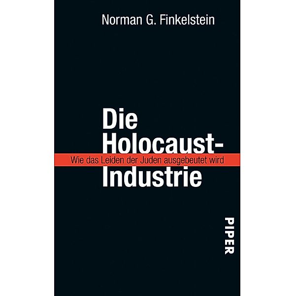 Die Holocaust-Industrie / Piper Taschenbuch, Norman G. Finkelstein