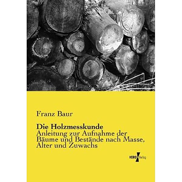 Die Holzmesskunde, Franz Baur