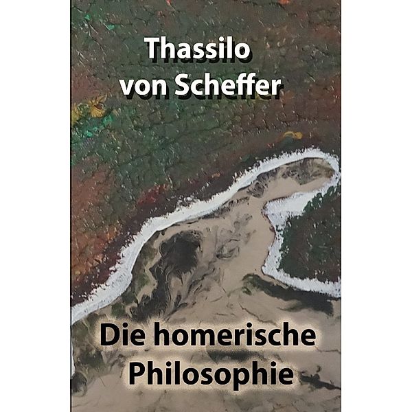 Die homerische Philosophie, Thassilo von Scheffer