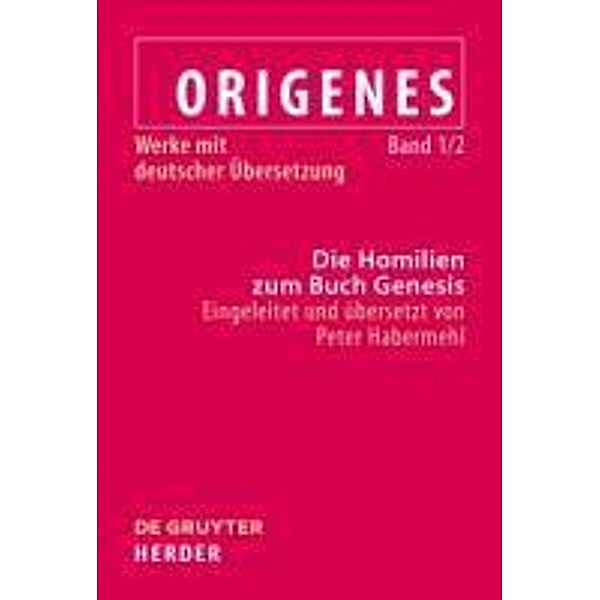 Die Homilien zum Buch Genesis / Origenes. Werke mit deutscher Übersetzung