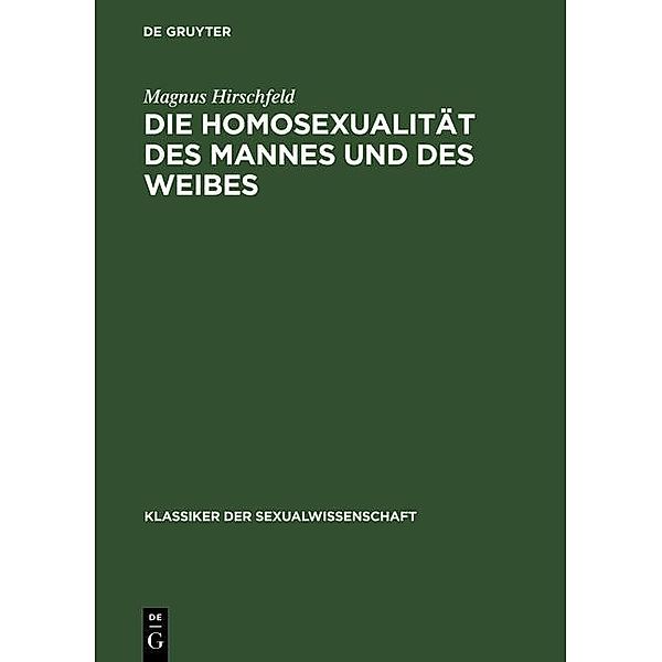 Die Homosexualität des Mannes und des Weibes / Klassiker der Sexualwissenschaft Bd.1, Magnus Hirschfeld