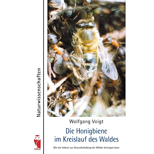 Die Honigbiene im Kreislauf des Waldes, Wolfgang Voigt
