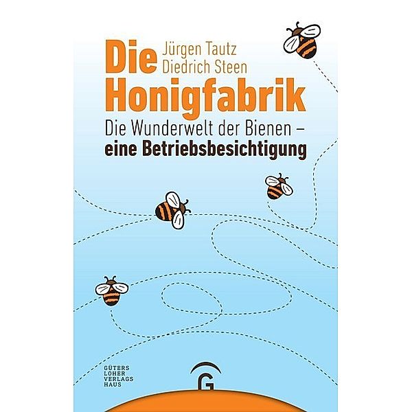 Die Honigfabrik, Jürgen Tautz, Diedrich Steen