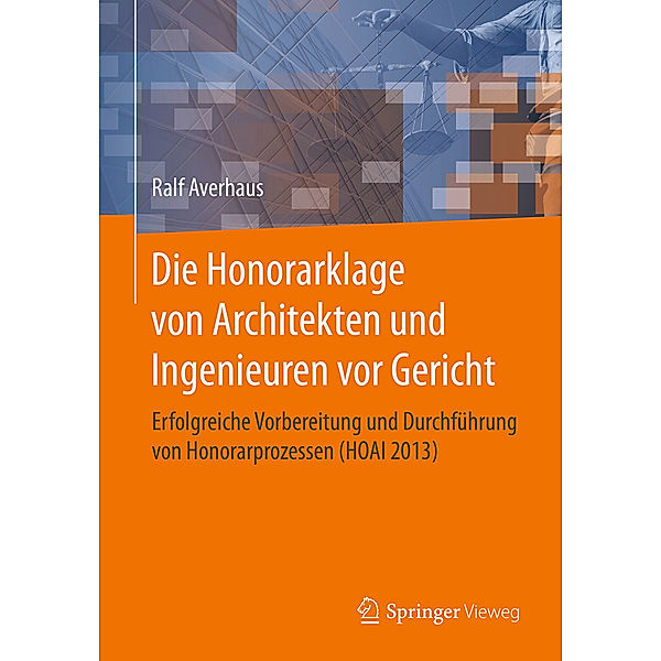 Die Honorarklage von Architekten und Ingenieuren vor Gericht, Ralf Averhaus