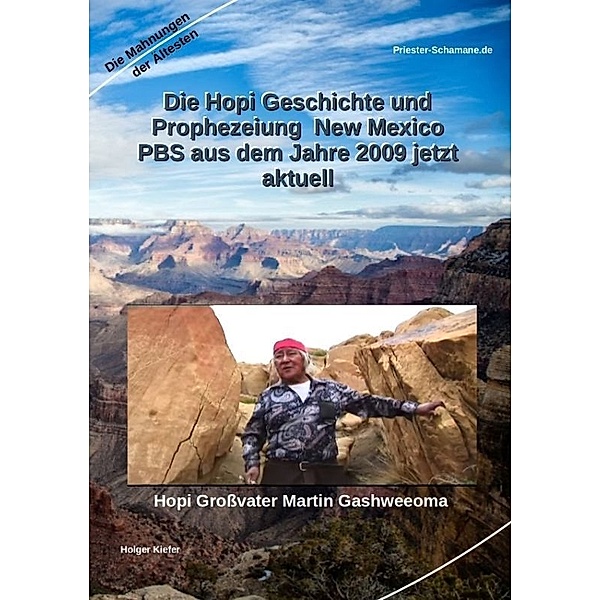 Die Hopi Geschichte und Prophezeiung  New Mexico PBS aus dem Jahre 2009 jetzt aktuell, Priester-Schamane