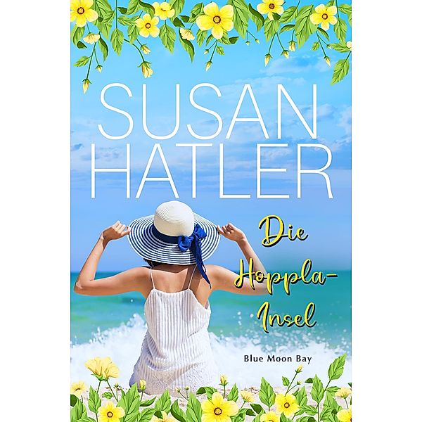 Die Hoppla-Insel (Serie: Blue Moon Bay, #6) / Serie: Blue Moon Bay, Susan Hatler