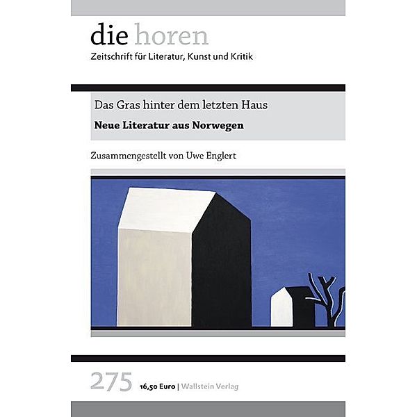 die horen. Zeitschrift für Literatur, Kunst und Kritik / 275, 64. Jahrgang / Das Gras hinter dem letzten Haus