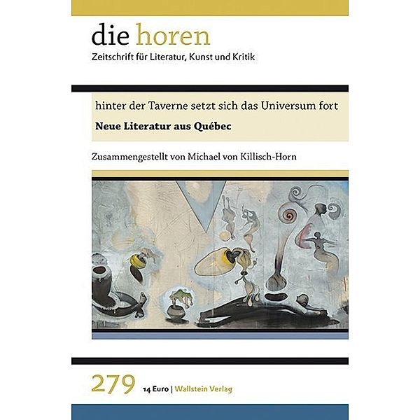die horen. Zeitschrift für Literatur, Kunst und Kritik / 279, 65. Jahrgang / hinter der Taverne setzt sich das Universum fort