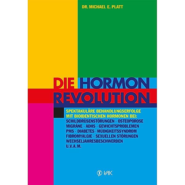 Die Hormonrevolution, Michael E Platt