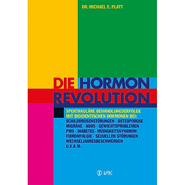 Die Hormonrevolution, Michael E Platt