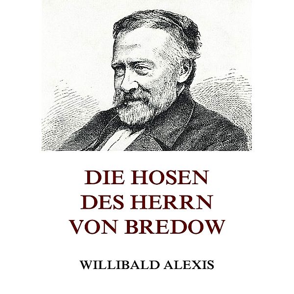 Die Hosen des Herrn von Bredow, Willibald Alexis