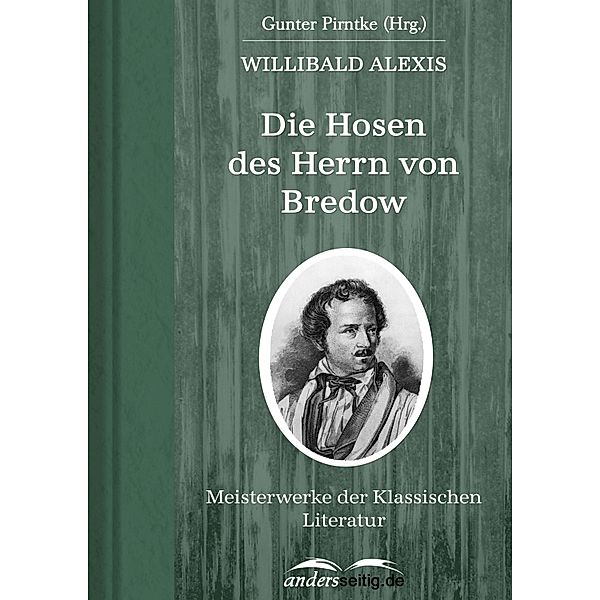 Die Hosen des Herrn von Bredow / Meisterwerke der Klassischen Literatur, Willibald Alexis