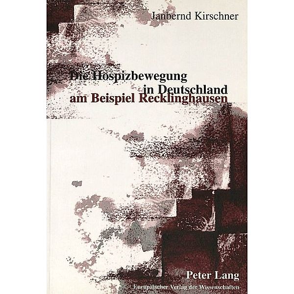 Die Hospizbewegung in Deutschland am Beispiel Recklinghausen, Janbernd Kirschner