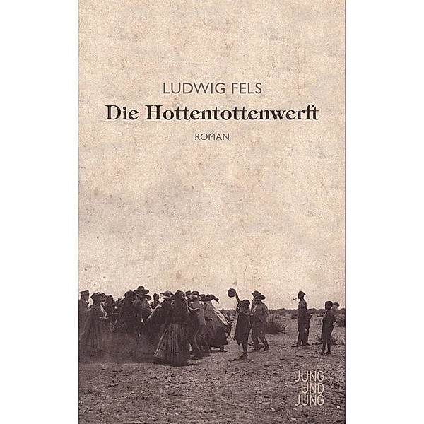 Die Hottentottenwerft, Ludwig Fels