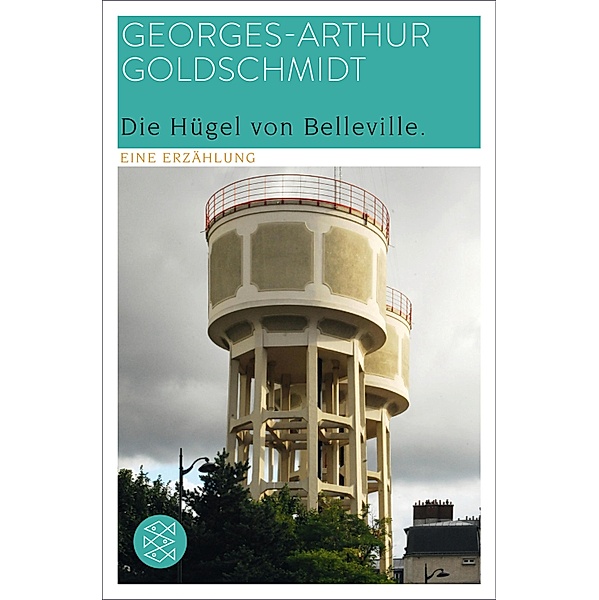 Die Hügel von Belleville, Georges-Arthur Goldschmidt