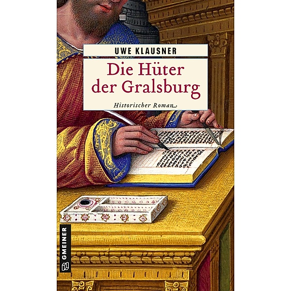 Die Hüter der Gralsburg / Bruder Hilpert und Berengar von Gamburg Bd.9, Uwe Klausner
