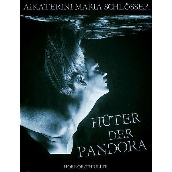 Die Hüter der Pandora, Aikaterini Maria Schlösser
