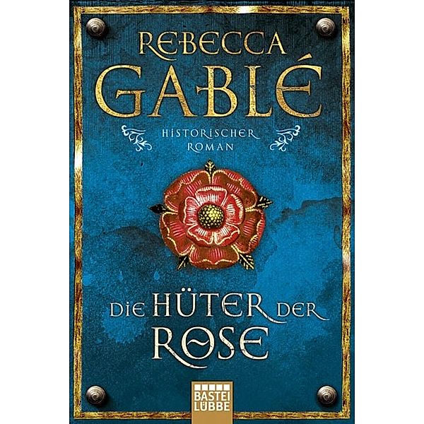 Die Hüter der Rose / Waringham Saga Bd.2, Rebecca Gablé