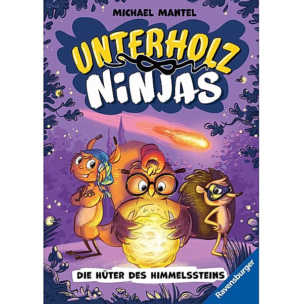 Die Hüter des Himmelssteins / Unterholz-Ninjas Bd.2, Michael Mantel