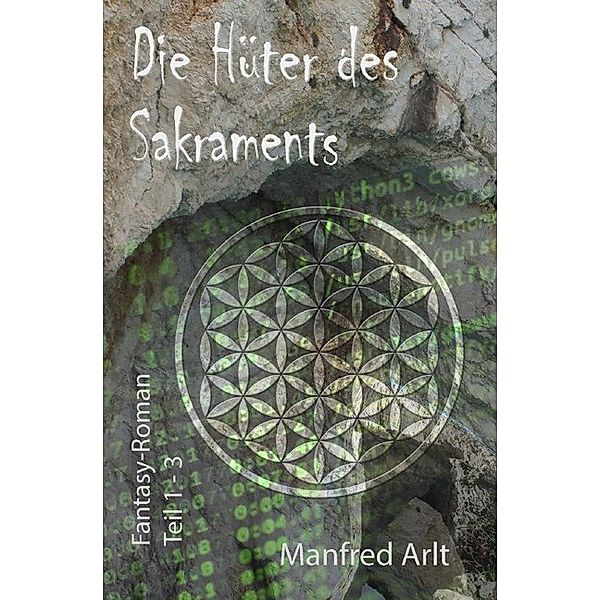 Die Hüter des Sakraments Teil 1-3, Manfred Arlt