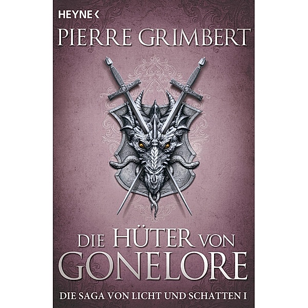 Die Hüter von Gonelore / Die Saga von Licht und Schatten Bd.1, Pierre Grimbert